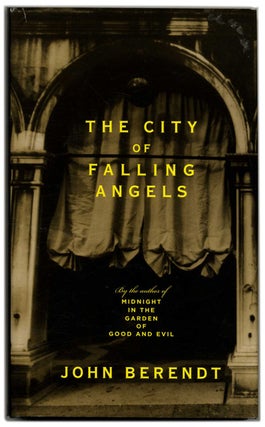 Book #53954 The City of Falling Angels - 1st Edition/1st Printing. John Berendt