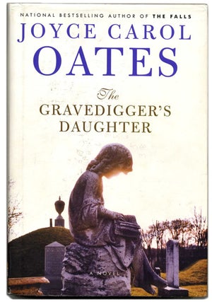 Book #53957 The Gravedigger's Daughter - 1st Edition/1st Printing. Joyce Carol Oates