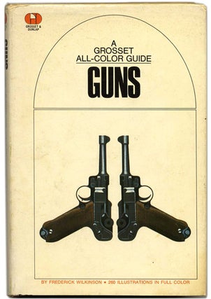 Book #53965 A Grosset All-Color Guide Guns. Frederick Wilkinson