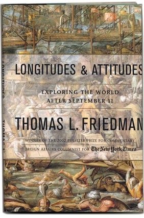 Book #53978 Longitudes and Attitudes: Exploring the World after September 11. Thomas L. Friedman