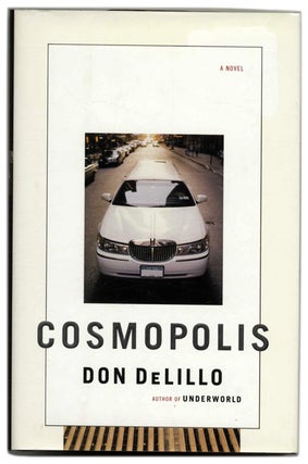 Book #54003 Cosmopolis - 1st Edition/1st Printing. Don Delillo