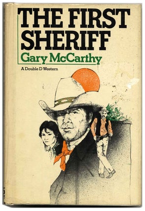 Book #54004 The First Sheriff - 1st Edition/1st Printing. Gary McCarthy