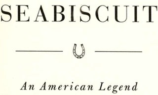 Seabiscuit: an American Legend - 1st Edition/1st Printing