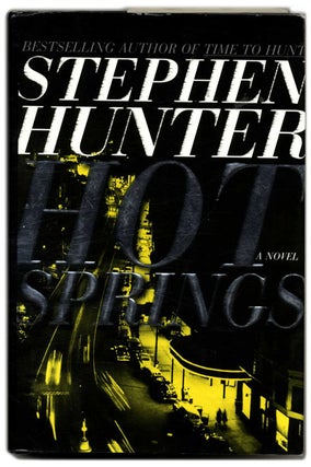 Book #54036 Hot Springs - 1st Edition/1st Printing. Stephen Hunter