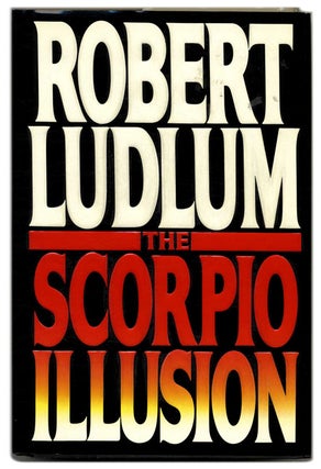 Book #54050 The Scorpio Illusion - 1st Edition/1st Printing. Robert Ludlum