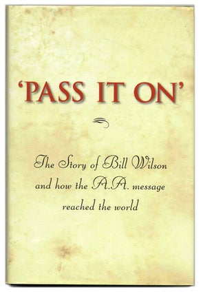 Book #54154 'Pass it On' the Story of Bill Wilson and How the A. A. Message Reached the World