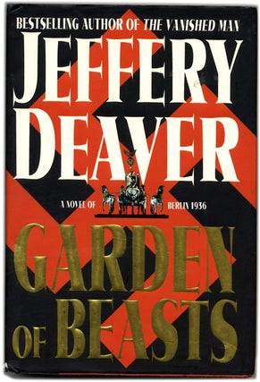 Book #54288 Garden of Beasts: a Novel of Berlin 1936 - 1st Edition/1st Printing. Jeffery Deaver