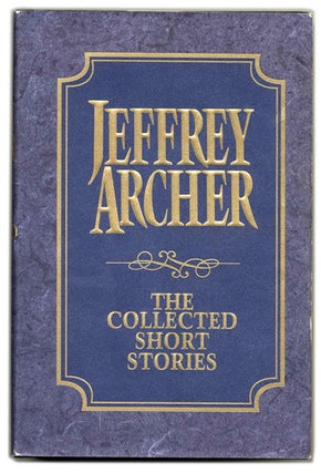 Book #54289 The Collected Short Stories - 1st Edition/1st Printing. Jeffrey Archer