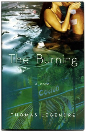 Book #54310 The Burning: a Novel - 1st US Edition/1st Printing. Thomas Legendre