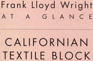 Californian Textile Block: Frank Lloyd Wright At a Glance