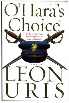 Book #54325 O'Hara's Choice - 1st Edition/1st Printing. Leon Uris