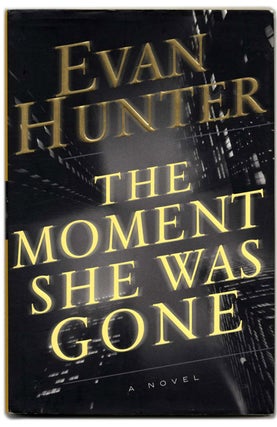 Book #54353 The Moment She Was Gone - 1st Edition/1st Printing. Evan Hunter