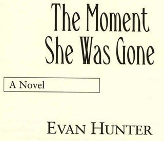 The Moment She Was Gone - 1st Edition/1st Printing