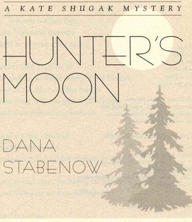 Hunter's Moon - 1st Edition/1st Printing | Dana Stabenow | Books
