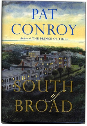 Book #54360 South of Broad - 1st Edition/1st Printing. Pat Conroy