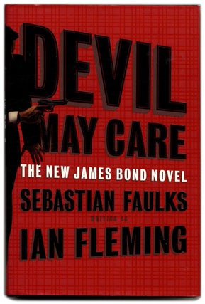 Book #54374 Devil May Care - 1st Edition/1st Printing. Sebastian Faulks, Ian Fleming