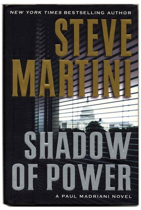 Book #54384 Shadow of Power - 1st Edition/1st Printing. Steve Martini