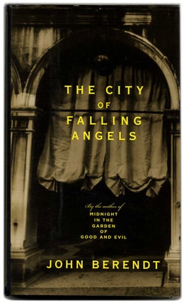 Book #54390 The City of Falling Angels - 1st Edition/1st Printing. John Berendt