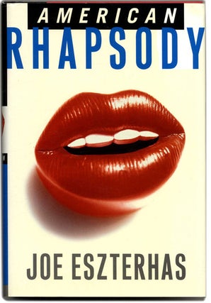 Book #54394 American Rhapsody - 1st Edition/1st Printing. Joe Eszterhas