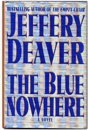 Book #54400 The Blue Nowhere - 1st Edition/1st Printing. Jeffery Deaver