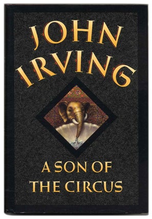 Book #54405 A Son of the Circus - 1st Edition/1st Printing. John Irving