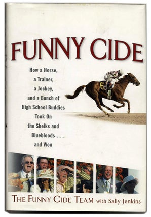 Book #54410 Funny Cide - 1st Edition/1st Printing. The Funny Cide Team, Sally Jenkins