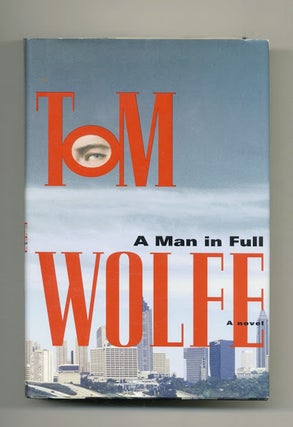 Book #54449 A Man in Full - 1st Edition/1st Printing. Tom Wolfe