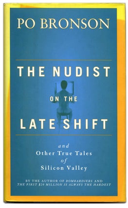Book #54455 The Nudist on the Late Shift - 1st Edition/1st Printing. Po Bronson