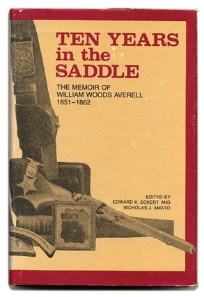 Book #54972 Ten Years in the Saddle: the Memoir of William Woods Averell. Edward K. Eckert,...