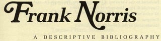 Frank Norris: a Descriptive Bibliography