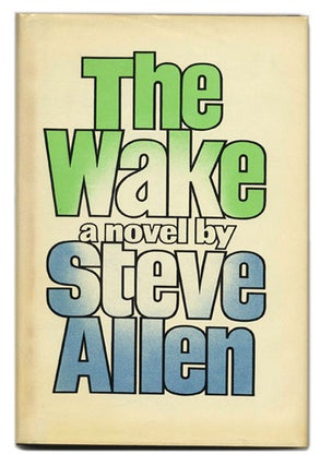 Book #55132 The Wake - 1st Edition/1st Printing. Steve Allen