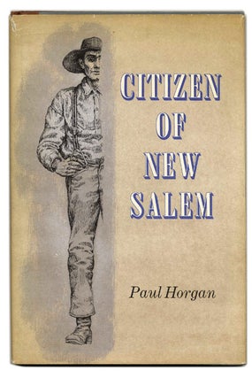 Book #55137 Citizen of New Salem. Paul Horgan