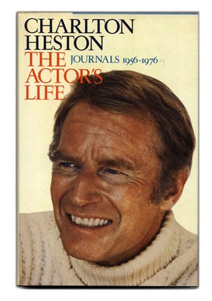 Book #55140 The Actor's Life, Charlton Heston: Journals 1956-1976. Hollis Alpert