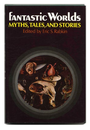 Book #55142 Fantastic Worlds: Myths, Tales and Stories. Eric S. Rabkin