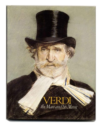 Book #55143 Verdi: the Man and His Music - 1st Edition/1st Printing. Paul Hume