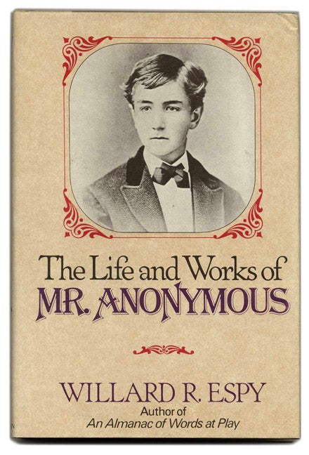 Book #55228 The Life and Works of Mr. Anonymous. Willard R. Espy.