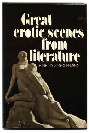 Book #55232 Great Erotic Scenes from Literature - 1st Edition/1st Printing. Robert Reisner