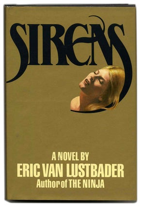 Book #55235 Sirens - 1st Edition/1st Printing. Eric Van Lustbader