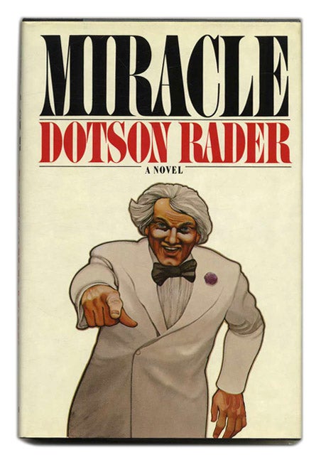 Book #55242 Miracle - 1st Edition/1st Printing. Dotson Rader.