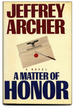 Book #55384 A Matter of Honor - 1st Edition/1st Printing. Jeffrey Archer