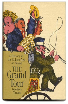 Book #55386 The Grand Tour - 1st Edition/1st Printing. Geoffrey Trease