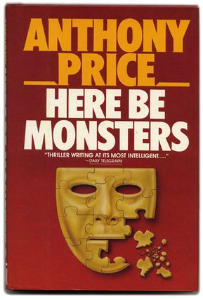 Book #55390 Here be Monsters - 1st Edition/1st Printing. Anthony Price