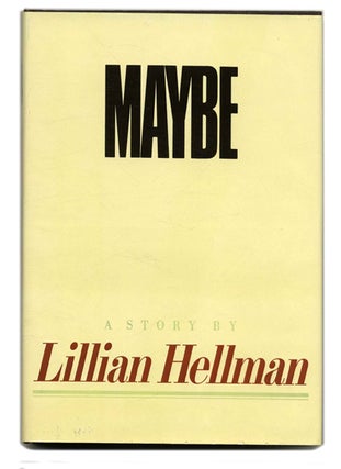 Book #55404 Maybe - 1st Edition/1st Printing. Lillian Hellman