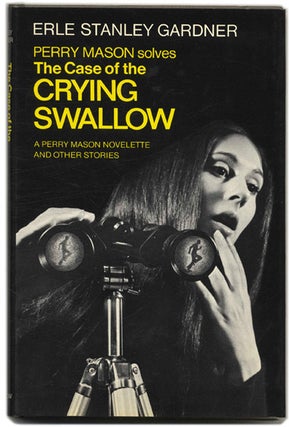 Book #55411 The Case of the Crying Swallow: a Perry Mason Novelette and Other Stories. Erle...