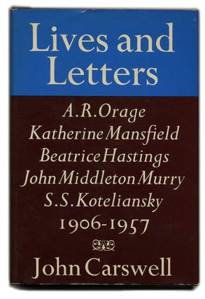 Book #55441 Lives and Letters: A. R. Orage, Beatrice Hastings, Katherine Mansfield, John...