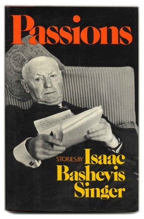 Book #55446 Passions and Other Stories - 1st Edition/1st Printing. Isaac Bashevis Singer