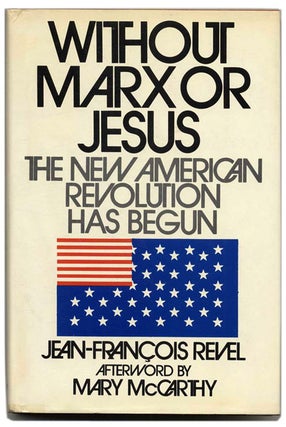 Book #55514 Without Marx or Jesus: the New American Revolution Has Begun. Jean-Francois Revel