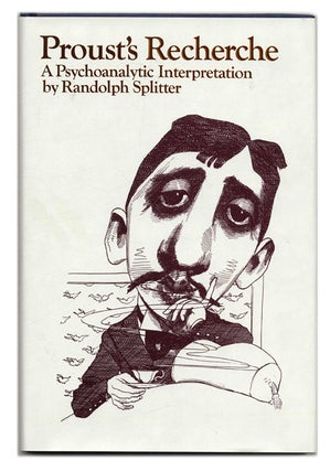 Book #55527 Proust's Recherche: a Psychoanalytic Interpretation - 1st Us Edition/1st Printing....