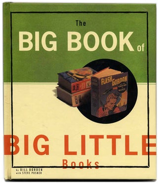 Book #55558 The Big Book of Big Little Books - 1st Edition/1st Printing. Bill Borden, Steve Posner