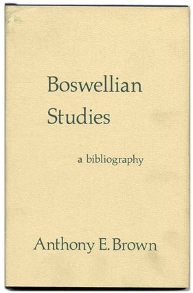 Book #56101 Boswellian Studies: a Bibliography. Anthony E. Brown